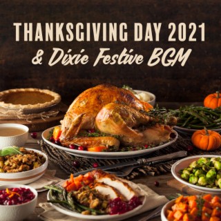 Thanksgiving Day 2021 & Dixie Festive BGM