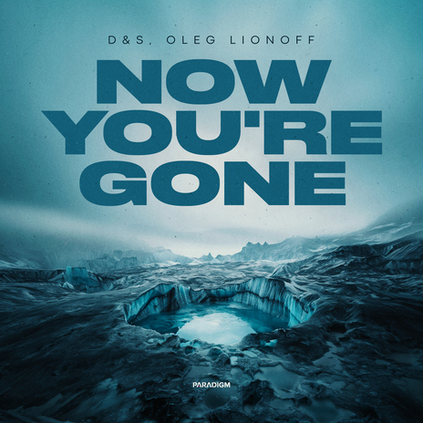 Now You're Gone ft. Oleg Lionoff | Boomplay Music