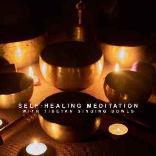 Self-Healing Meditation with Tibetan Singing Bowls: Awaken Your Healing Power & Increase Vital Energy