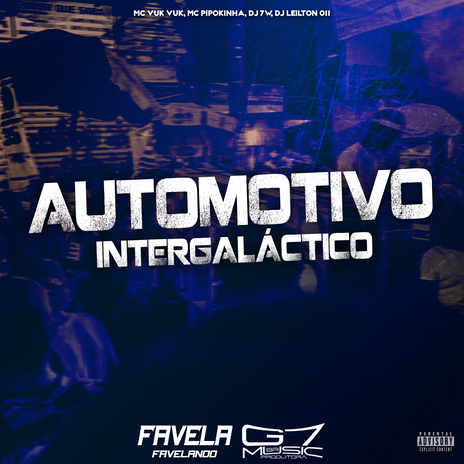 Automotivo Intergaláctico ft. DJ LEILTON 011, Mc Vuk Vuk & Mc Pipokinha | Boomplay Music