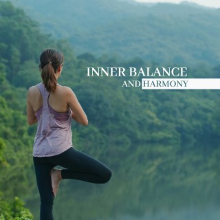 Inner Balance and Harmony: Healing Music for Yoga, Mindfulness & Meditation