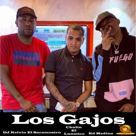 Los Gajos ft. Ed Medina & Chulin El Lunatiko | Boomplay Music