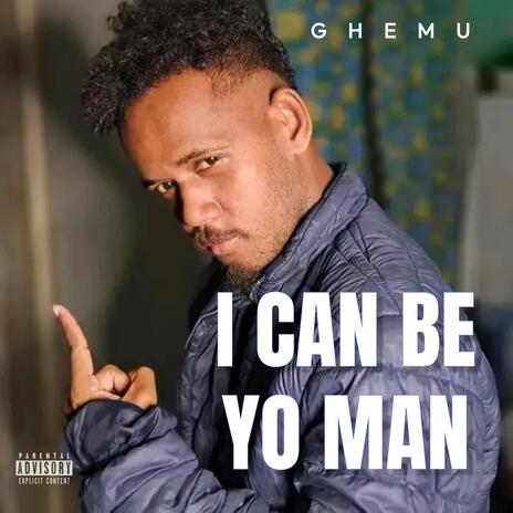 I CAN BE YO MAN | Boomplay Music