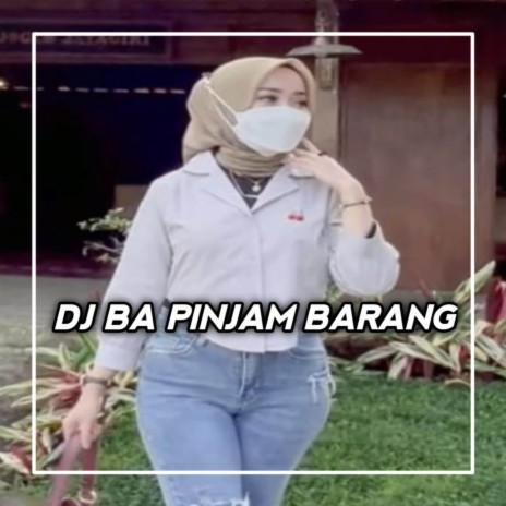 DJ BA PINJAM TAPE BARANG x AKIMILAKU JEDAG JEDUG | Boomplay Music