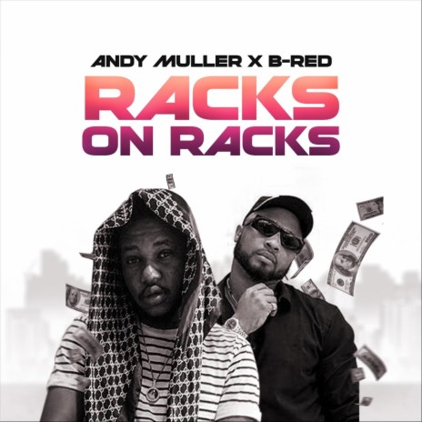 Racks on Racks (feat. B-Red) | Boomplay Music