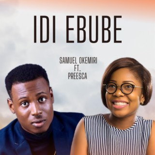 Idi Ebube ft. Preesca lyrics | Boomplay Music