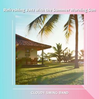 Refreshing Jazz with the Summer Morning Sun