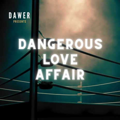 Dangerous Love Affair | Boomplay Music