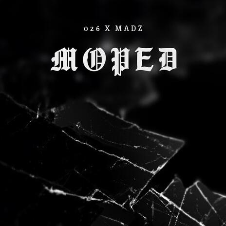 Moped ft. Madz CGT | Boomplay Music