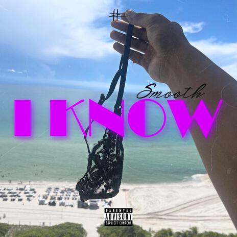 I Know | Boomplay Music