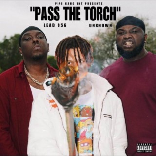 Pass The Torch ft UNKNOWN