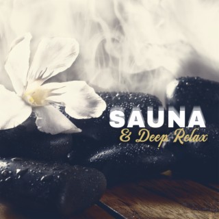 Sauna & Deep Relax - Reiki Healing Zen Music for Spa, Wellness Center, Massage & Relaxation