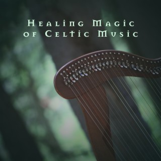 Healing Magic of Celtic Music: Calm Celtic Harp with Sounds of Nature, Pure Relaxation
