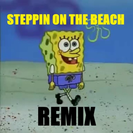 Steppin On The Beach (Trap Version)