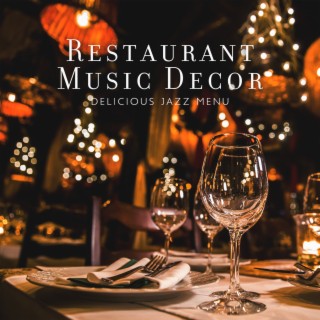 Restaurant Music Decor. Delicious Jazz Menu (Instrumental Background: Saxophone, Piano, Trombone, Candlelight, Dinner, Cocktail Bar, Exclusive Lounge, Perfect Mood, Relaxing Atmosphere)