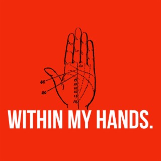 Within My Hands lyrics | Boomplay Music