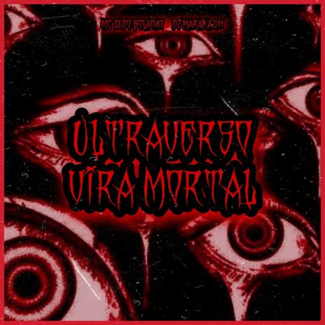 Ultraverso Vira Mortal ft. MC Zudo Boladão | Boomplay Music