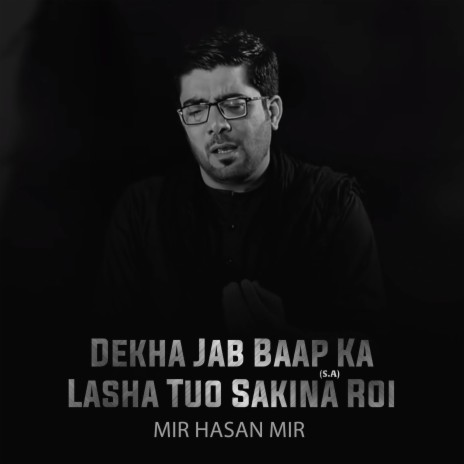 Dekha Jab Baap Ka Lasha Tuo Sakina (S.A) Roi | Boomplay Music