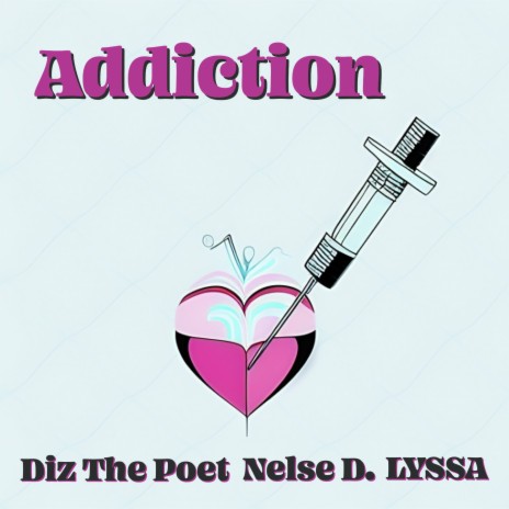 Addiction ft. LYSSA & Nelse D | Boomplay Music