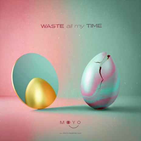 Waste All My Time | Boomplay Music