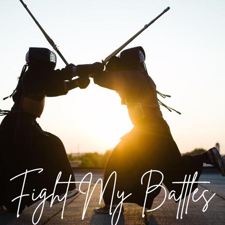 Fight My Battles | Boomplay Music