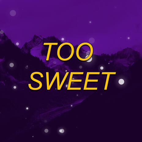 TOO SWEET (MTG) | Boomplay Music