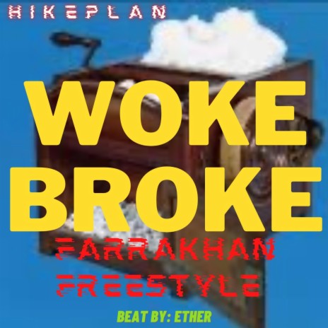 WOKE BROKE (FARRAKHAN FREESTYLE) | Boomplay Music