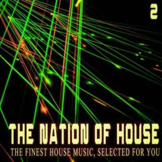 The Nation of House, 2 - the Finest House Music, Selected for You