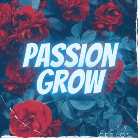 Passion Grow ft. Ceelos | Boomplay Music