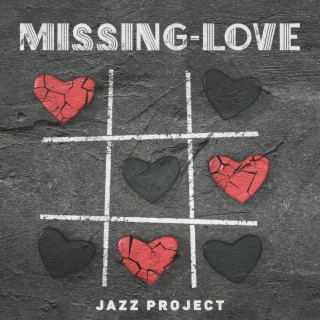 Missing-Love Jazz Project - Smooth Ballads, Nostalgic Background Jazz, Longing for Loved One, Lovesickness