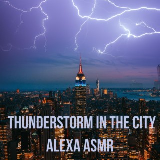 Asmr-Thunderstorm in the City-Total Relax for Deep Sleep