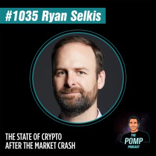 #1035 - Ryan Selkis On The State Of Crypto After The Market Crash