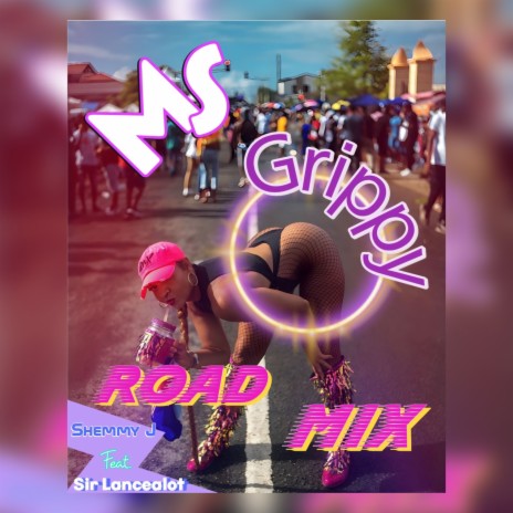 Miss Grippy (Roadmix) ft. Sir Lancealot | Boomplay Music