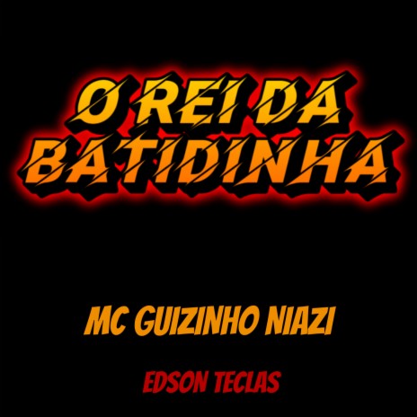 O Rei da Batidinha ft. Edson Teclas | Boomplay Music