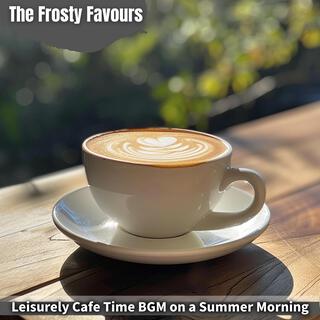 Leisurely Cafe Time Bgm on a Summer Morning