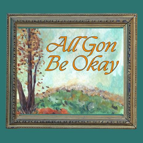 All Gon Be Okay | Boomplay Music