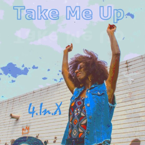 Take Me Up | Boomplay Music