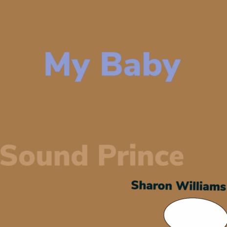 My Baby (feat. Sharon williams) | Boomplay Music
