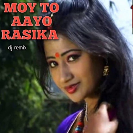 Moy To Aayo Rasika | Boomplay Music