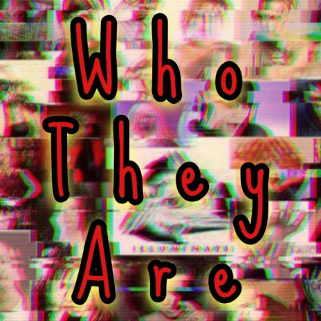 Who They Are | Boomplay Music