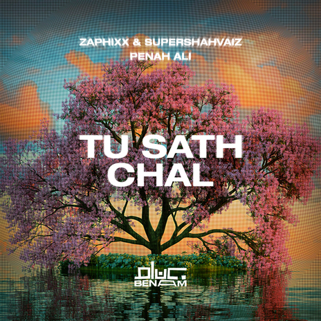 Tu Sath Chal ft. Penah Ali & SuperShahvaiz | Boomplay Music