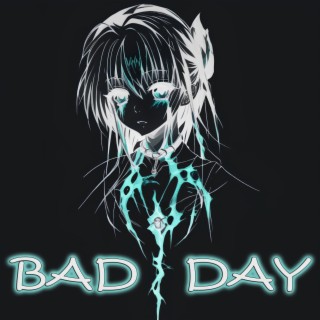 Bad Day