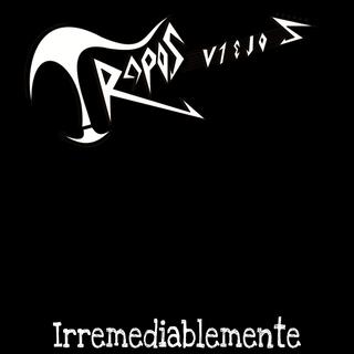 Irremediablemente