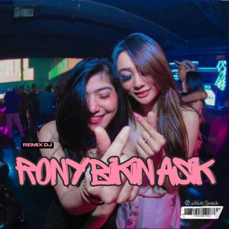 DJ Rony Bikin Asik | Boomplay Music