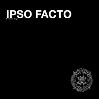 IPSO FACTO