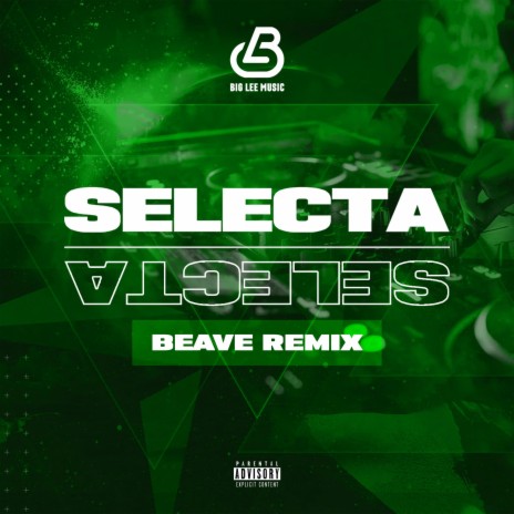 Selecta (Beave Remix Radio Edit) ft. Beave