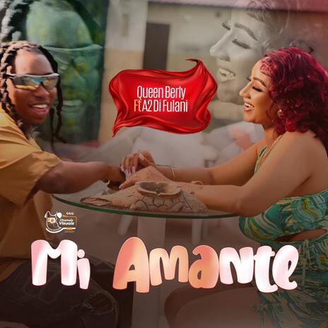 Mi Amante ft. A2 Di Fulani | Boomplay Music