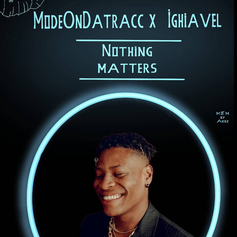 Nothing Matters ft. Mode ODT | Boomplay Music