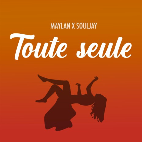 Toute seule ft. Maylan Manaza | Boomplay Music