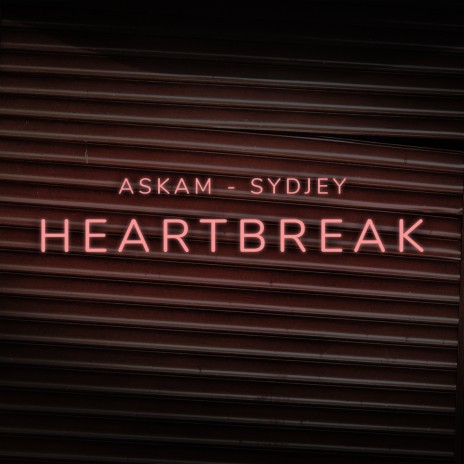 Heartbreak ft. SYDJEY | Boomplay Music